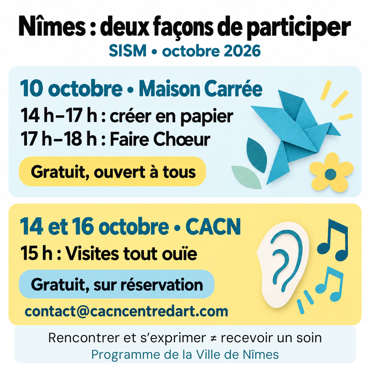 À Nîmes, création et chant gratuits ouverts à tous le 10 octobre sur le parvis de la Maison Carrée. Visites tout ouïe au CACN les 14 et 16 octobre à 15 h, gratuites sur réservation à contact@cacncentredart.com. Ces activités ne sont pas des soins.